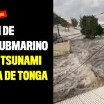 Erupción de volcán submarino provocó tsunami en la isla de Tonga